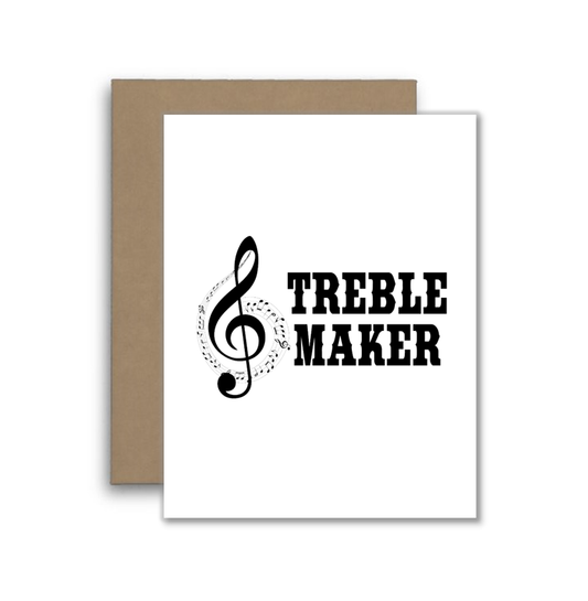 Treble Maker Card – Funny Music Pun Greeting – Gift for Musi