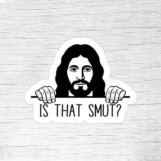 Is That Smut Funny Book Lover Sticker with Jesus Peeking
