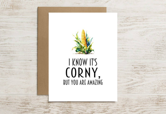 Cute Pun Card – I Know It’s Corny, But You’re Amazing