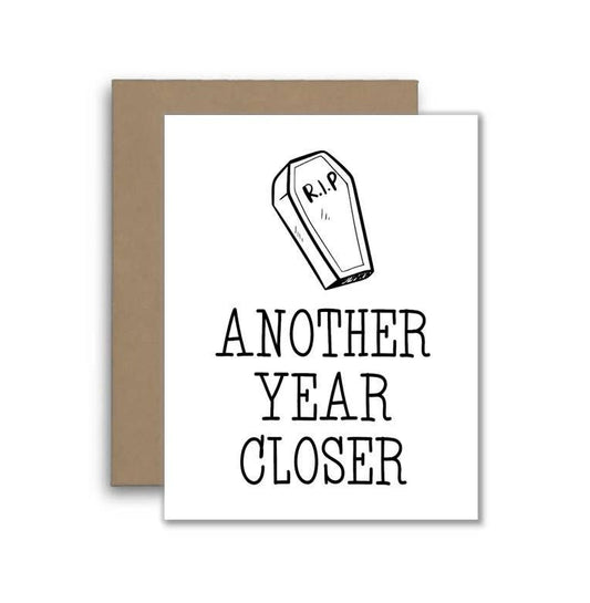Another Year Closer Funny Birthday Card