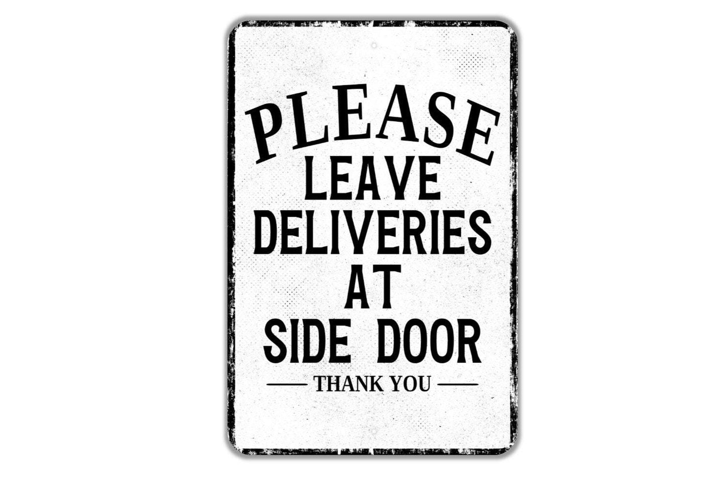 Please Leave Deliveries At Side Door Thank You Sign - Indoor Or Outdoor Metal Wall Art - Custom Packages Sign