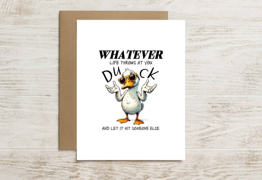 Funny Encouragement Card – Duck, Let Life Hit Someone Else