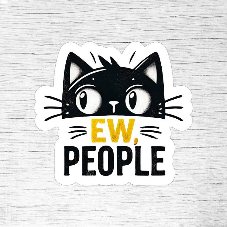 Ew, People Funny Cat Sticker for Introverts and Cat Lovers