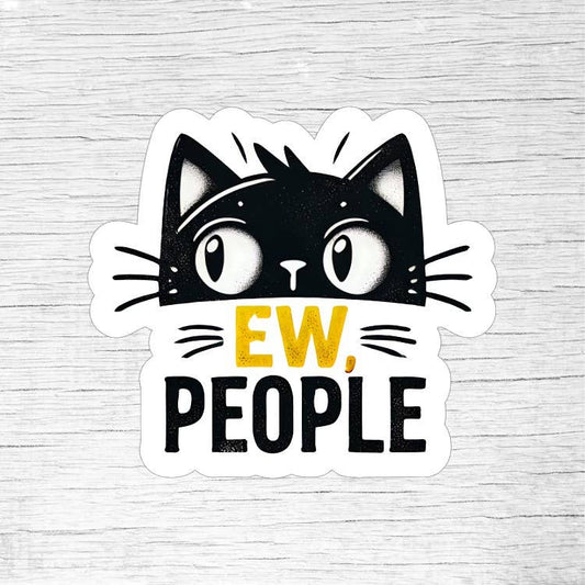 Ew, People Funny Cat Sticker for Introverts and Cat Lovers