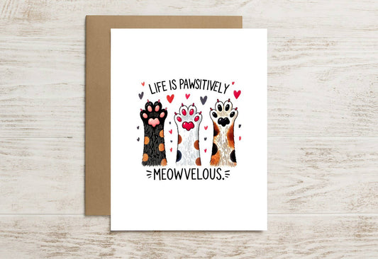 Cute Cat Card – Life Is Pawsitively Meowvelous with Cats