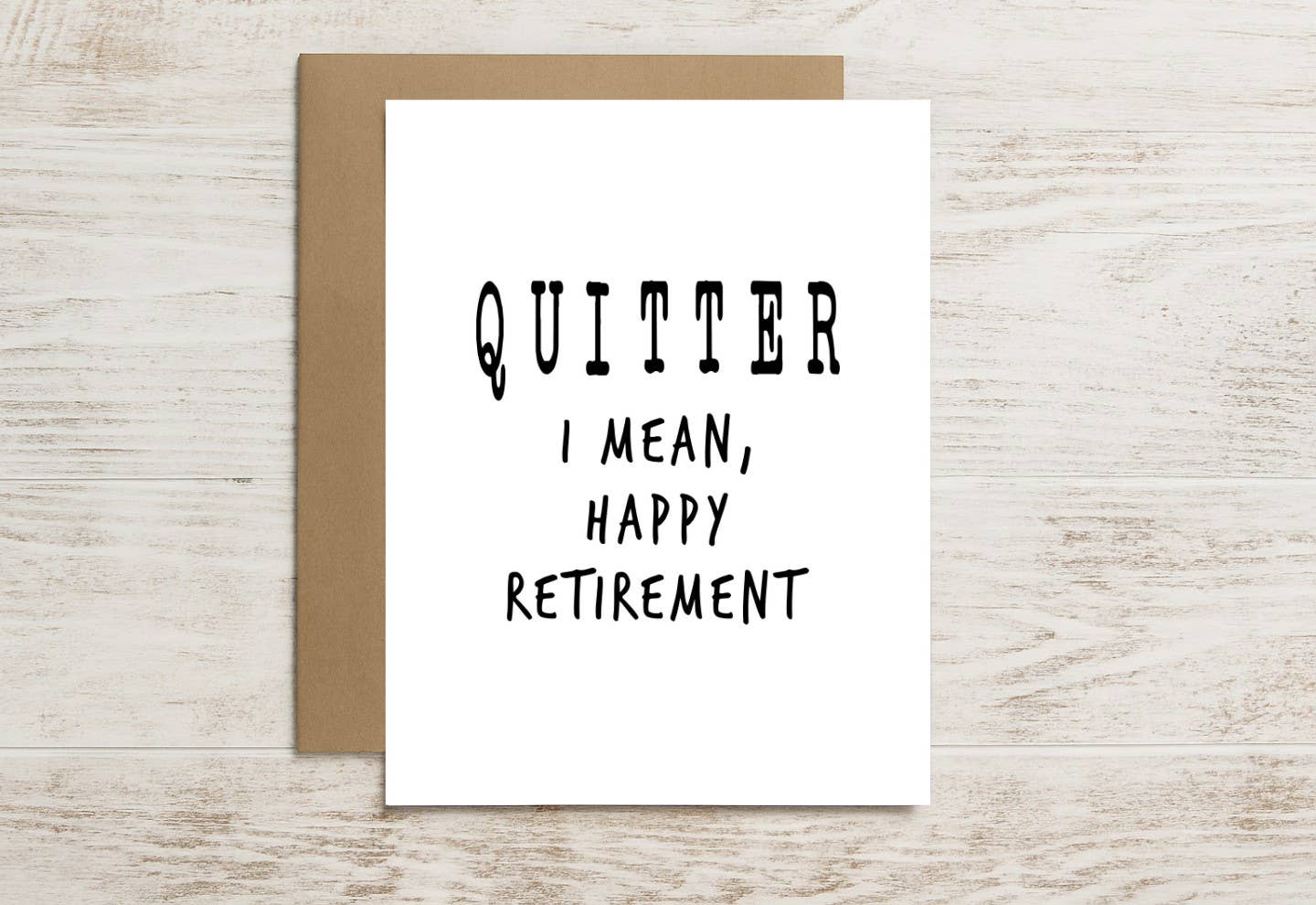 Funny Retirement Card – Quitter! (Just Kidding… Congrats)