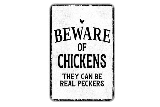 Beware of Chickens They Can Be Real Peckers Sign – Funny Farmhouse Metal Sign, Chicken Coop Decor, Rustic Backyard Humor Gift
