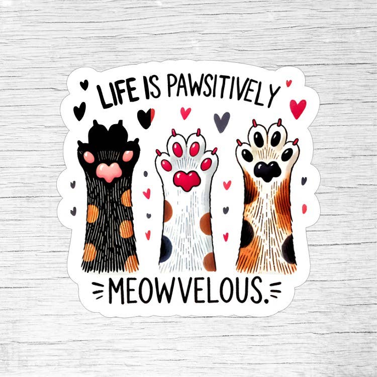 Life Is Pawsitively Meowvelous Cute Cat Paws Sticker