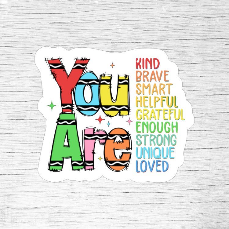You Are Kind Brave Smart Inspirational Sticker