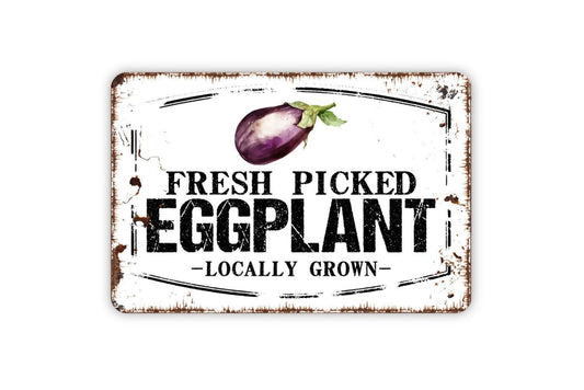 Fresh Picked Eggplant Locally Grown Sign - Egg Plant Farm Fresh Vegetables Farmers Market Metal Sign Wall Art Indoor Or Outdoor