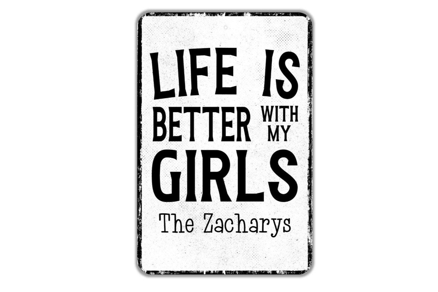 Life Is Better With My Girls Personalized Sign - Name Metal Wall Art - Custom Name Sign