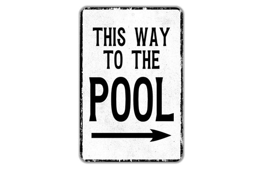 This Way To The Pool With Left Or Right Facing Arrow Sign - Indoor Or Outdoor Metal Wall Art - Custom Sign