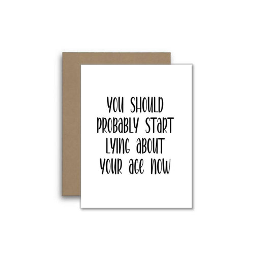 Funny Birthday Card – Time to Start Lying About Your Age
