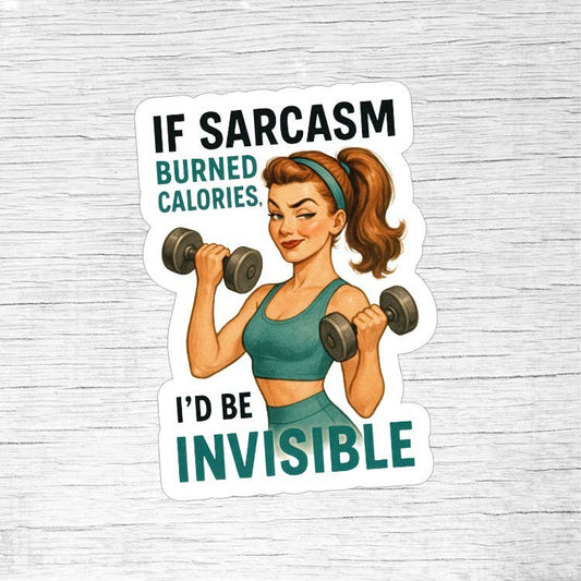 If Sarcasm Burned Calories I’d Be Invisible Sticker | Retro Pin-Up Girl Funny Quote