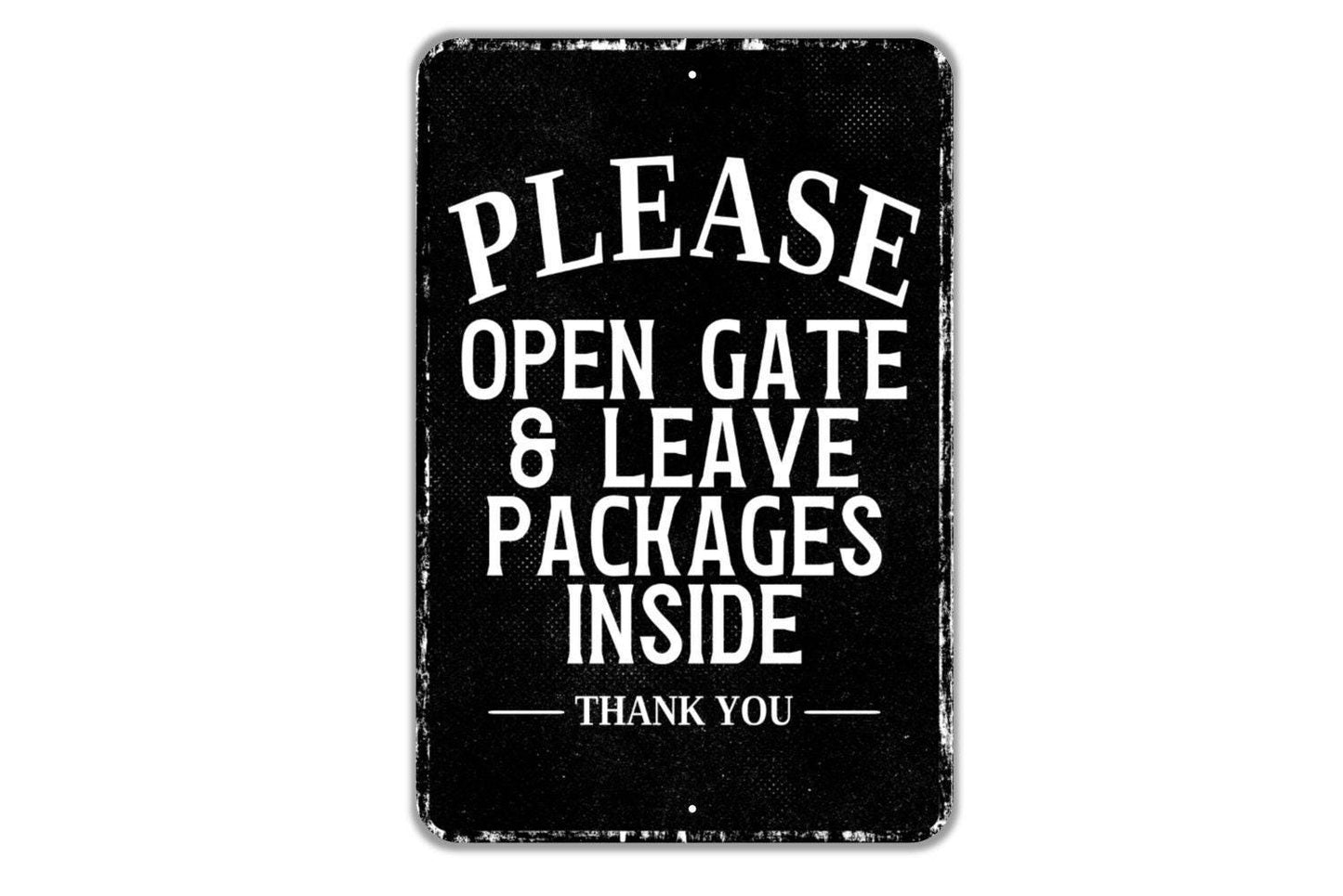 Please Open Gate And Leave Packages Inside Thank You Sign - Indoor Or Outdoor Metal Wall Art - Custom Packages Sign