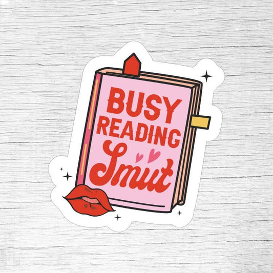 Busy Reading Smut – Spicy Romance Novel Book Lover Sticker