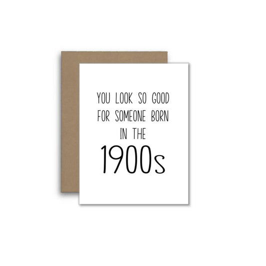 Funny Birthday Card – You Look Good for the 1900s 🎂😂