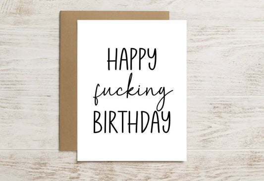 Funny Birthday Card – Happy Fucking Birthday (Adult Humor)