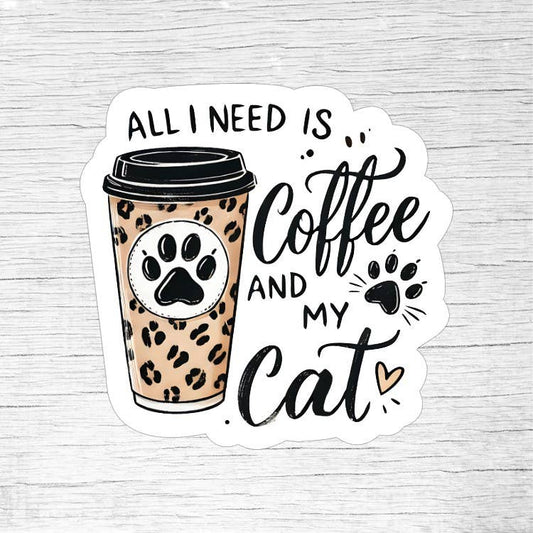 All I Need Is Coffee and My Cat Cute Sticker