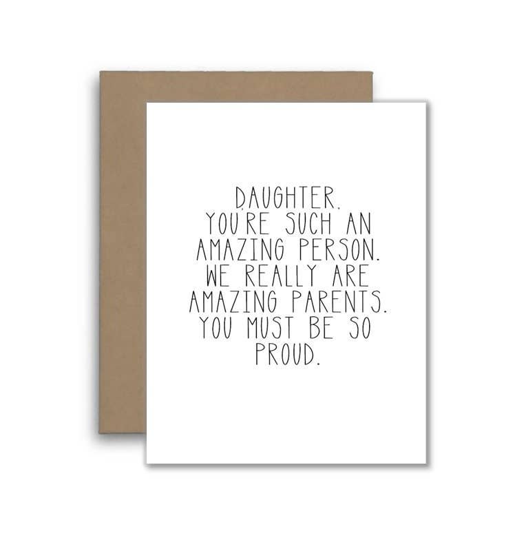 Funny Daughter Card - You're Amazing, Thanks to Us