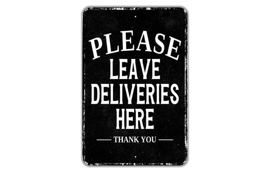 Please Leave Deliveries Here Thank You Sign – Vintage Style Metal Porch Sign for Packages, Rustic Outdoor Delivery Drop-Off Notice