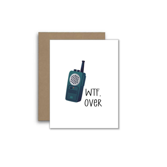 WTF, Over – Funny Two-Way Radio Greeting Card
