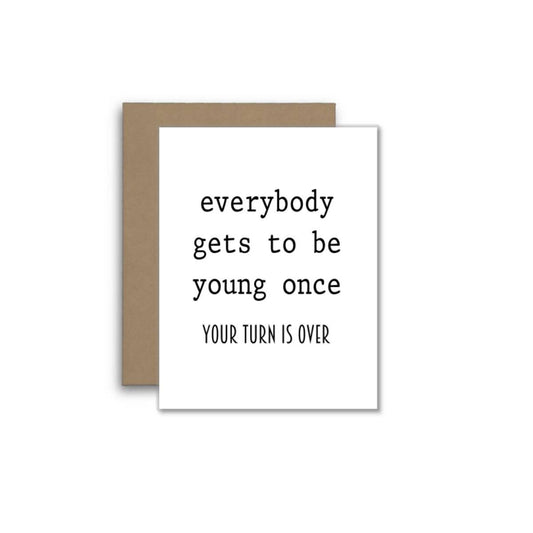 Funny Birthday Card – Everyone’s Young Once, Not You