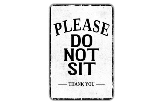 Please Do Not Sit Thank You Sign – Polite Metal Seating Notice, Furniture Protection Sign, Retail, Event, or Office Display