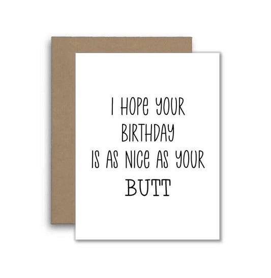 I Hope Your Birthday Is As Nice As Your Butt Card