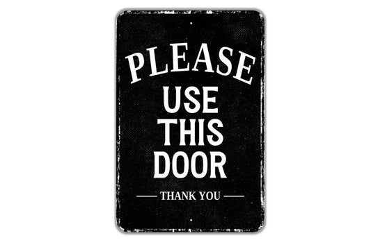 Please Use This Door Thank You Sign - Indoor Or Outdoor Metal Wall Art - Custom Entry Sign