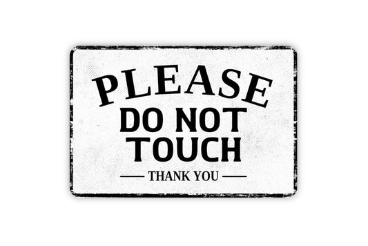Please Do Not Touch Thank You Sign - Metal Sign Wall Art - Vinyl Sticker Decal