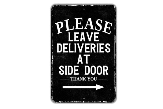 Please Leave Deliveries At Side Door With Arrow Left Or Right Thank You Sign - Indoor Or Outdoor Metal Wall Art - Custom Sign