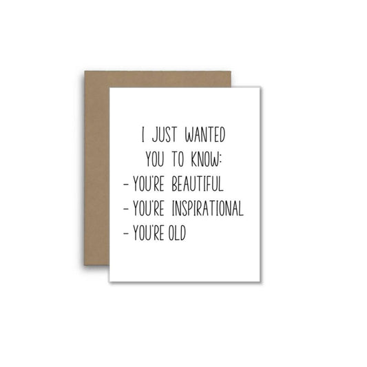 You’re Beautiful, Inspirational… and Old – Funny Card