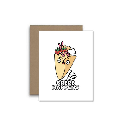 Crepe Happens – Funny Food Pun Greeting Card
