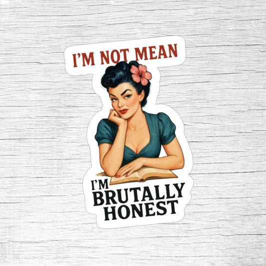 I’m Not Mean, I’m Brutally Honest Sticker – Retro Pin-Up Girl Funny Quote