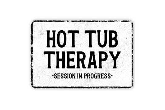 Hot Tub Therapy Session In Progress Sign - Swimming Pool Spa Metal Sign Wall Art - Vinyl Sticker Decal