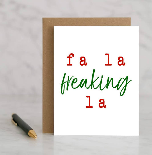 Fa La Freaking La Funny Christmas Card – Sarcastic Holiday