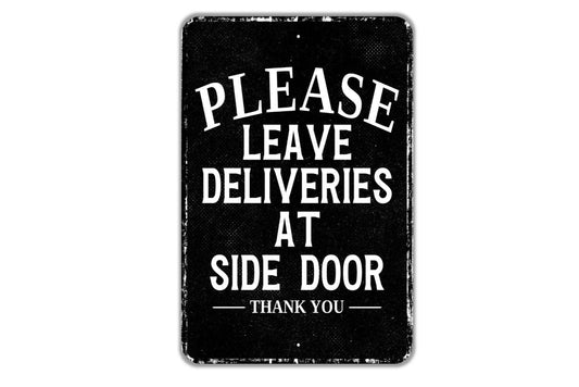 Please Leave Deliveries At Side Door Thank You Sign - Indoor Or Outdoor Metal Wall Art - Custom Packages Sign