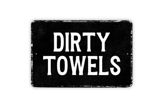 Dirty Towels Sign - Bathroom Restroom Pool Metal Sign Wall Art - Vinyl Sticker Decal Novelty Gift