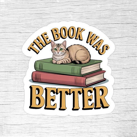 The Book Was Better Sticker - Cat on Books Sticker