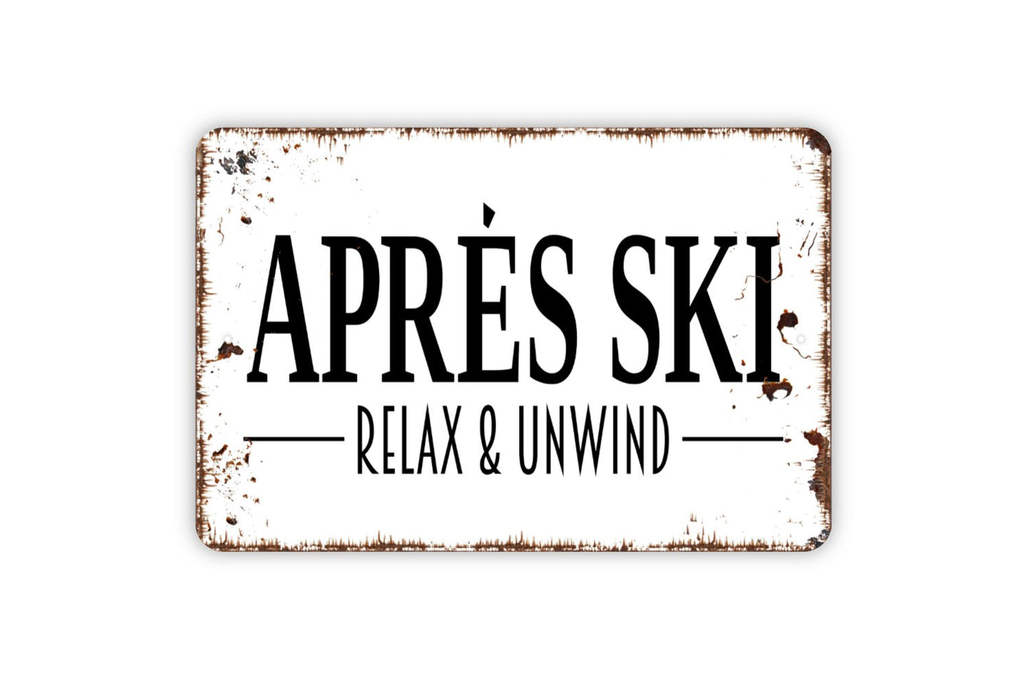 Apres Ski Relax and Unwind Sign - Fun Skiing Metal Indoor or Outdoor Wall Art