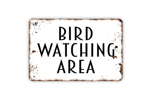 Bird Watching Area Metal Sign - Birding Garden Metal Indoor or Outdoor Wall Art