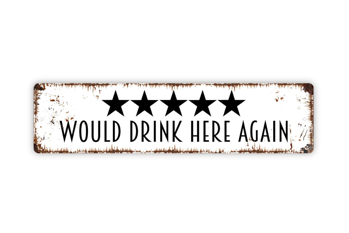 Would Drink Here Again Five Stars Sign - Bar Pub Man Cave Rustic Metal Street Sign or Door Name Plate Plaque