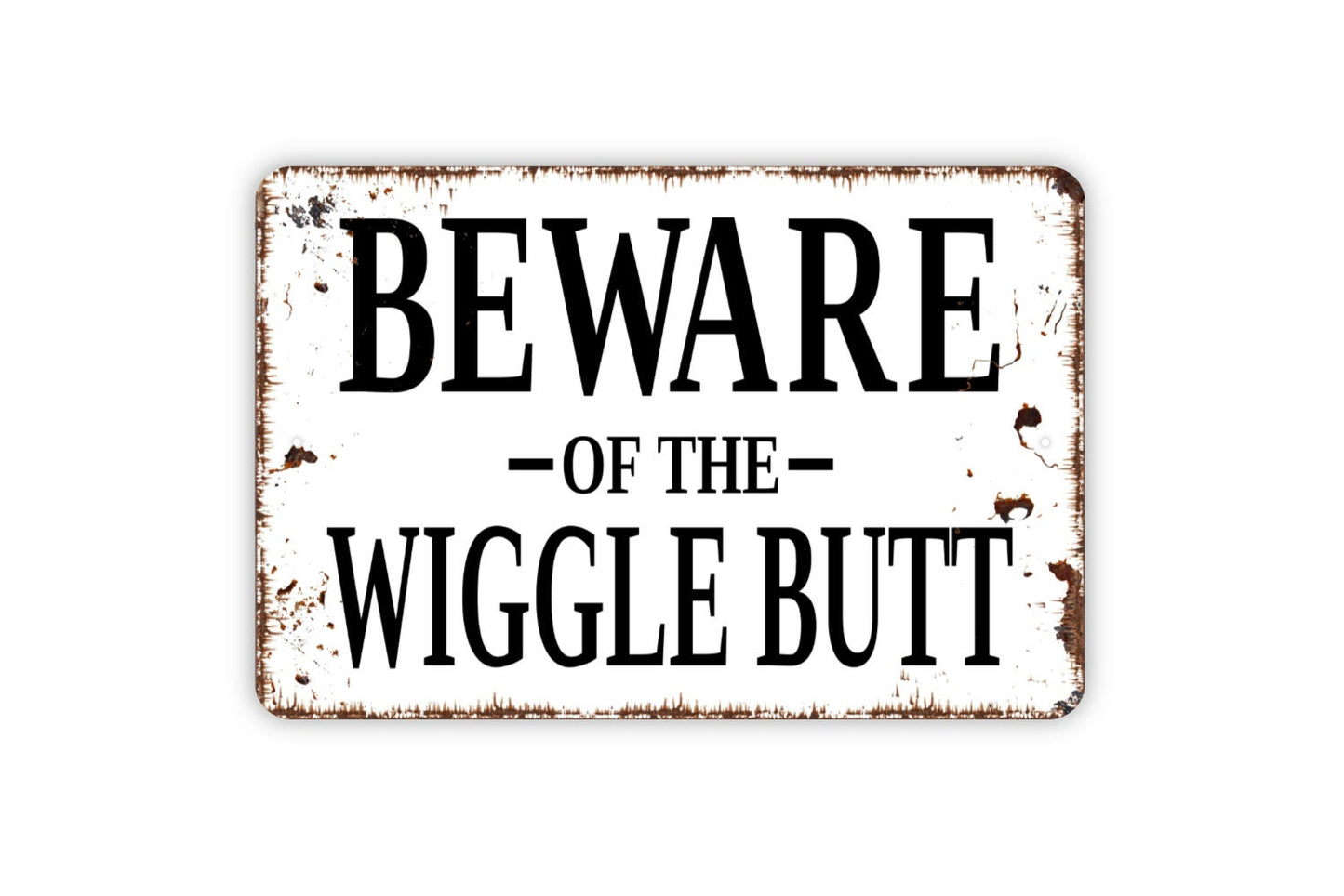 Beware Of The Wiggle Butt Sign - Funny Dog Cat Chicken Rabbit Duck Rustic Modern Wall Art Metal Sign