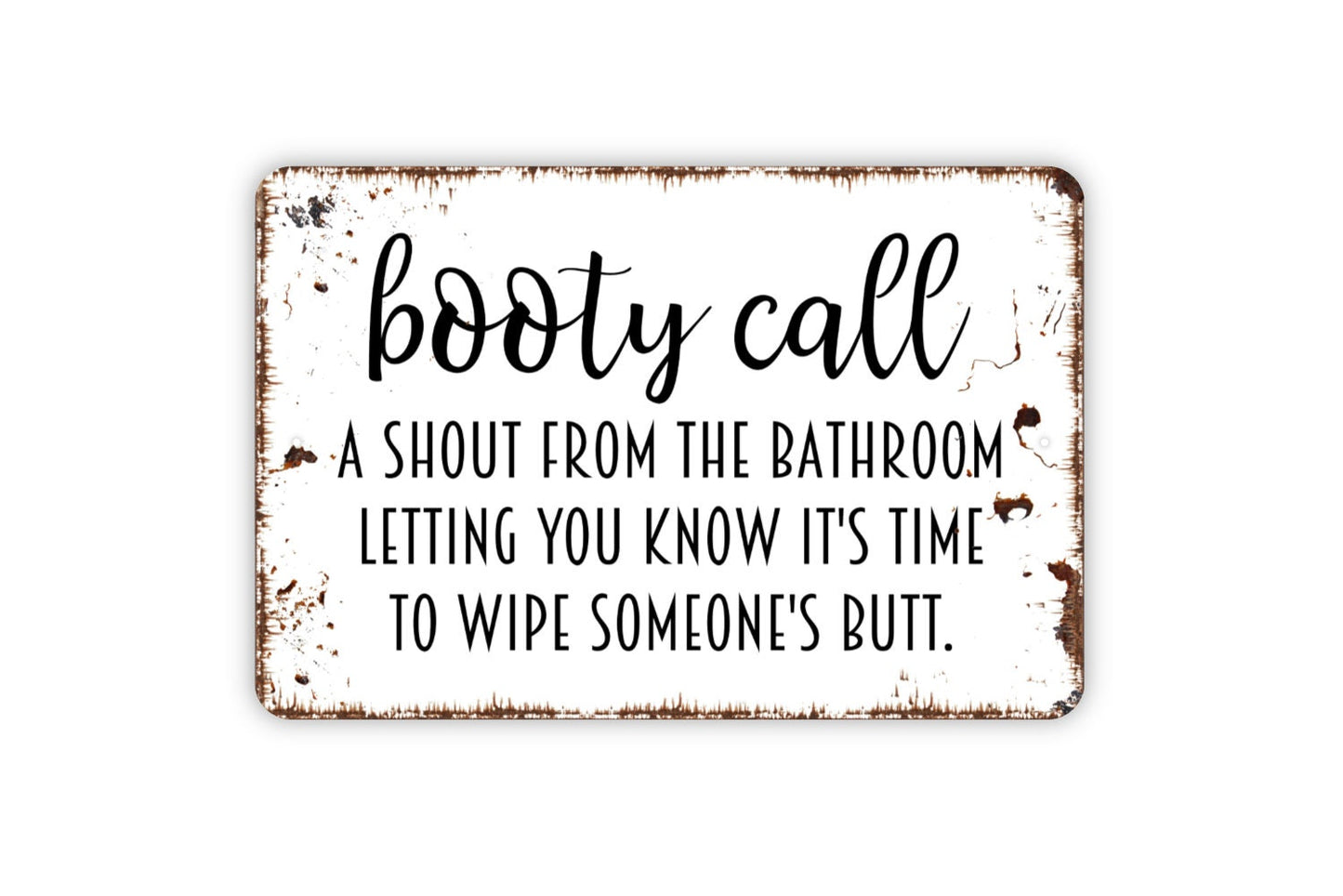 Booty Call A Shout From The Bathroom - Funny Kids Metal Wall Art