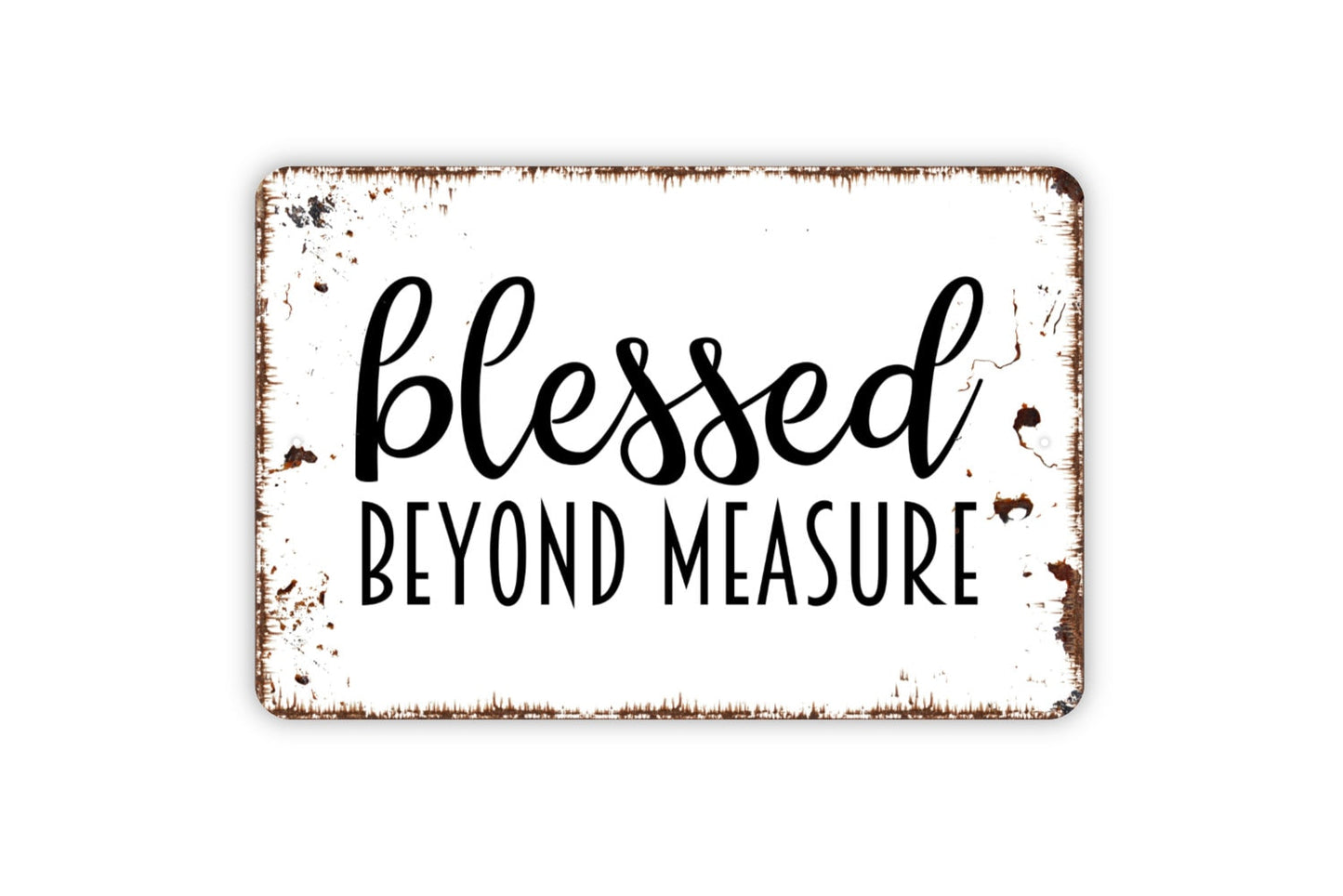 Blessed Beyond Measure Sign - Christian Bible Verse Metal Indoor Or Outdoor Wall Art