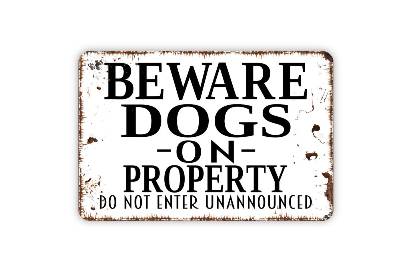 Beware Dogs On Property Do Not Enter Unannounced Sign - Warning Metal Indoor or Outdoor Gate Wall Art