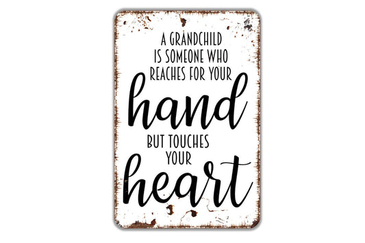 A Grandchild Is Someone Who Reaches For Your Hand But Touches Your Heart Sign - Grandparents Day Farmhouse Style Decor Metal Sign