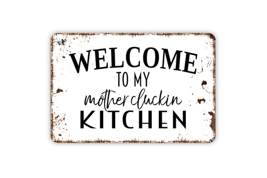 Welcome To My Mother Cluckin Kitchen Sign, Funny Chicken Or Rooster Farm Metal Sign For Restaurant, Small Business, Pub Bar Bathroom Sign