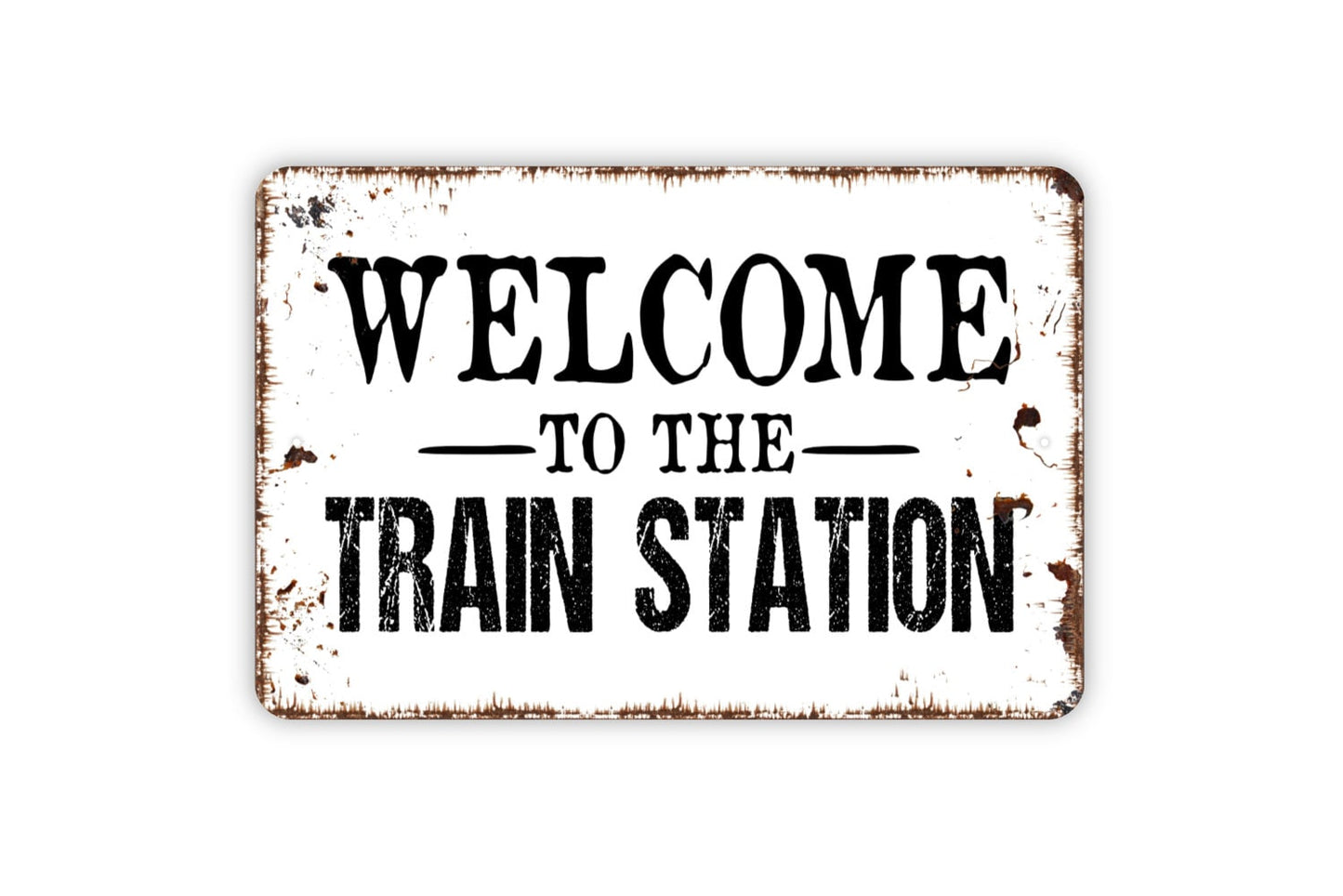 Welcome To The Train Station Sign - Metal Wall Art - Indoor or Outdoor